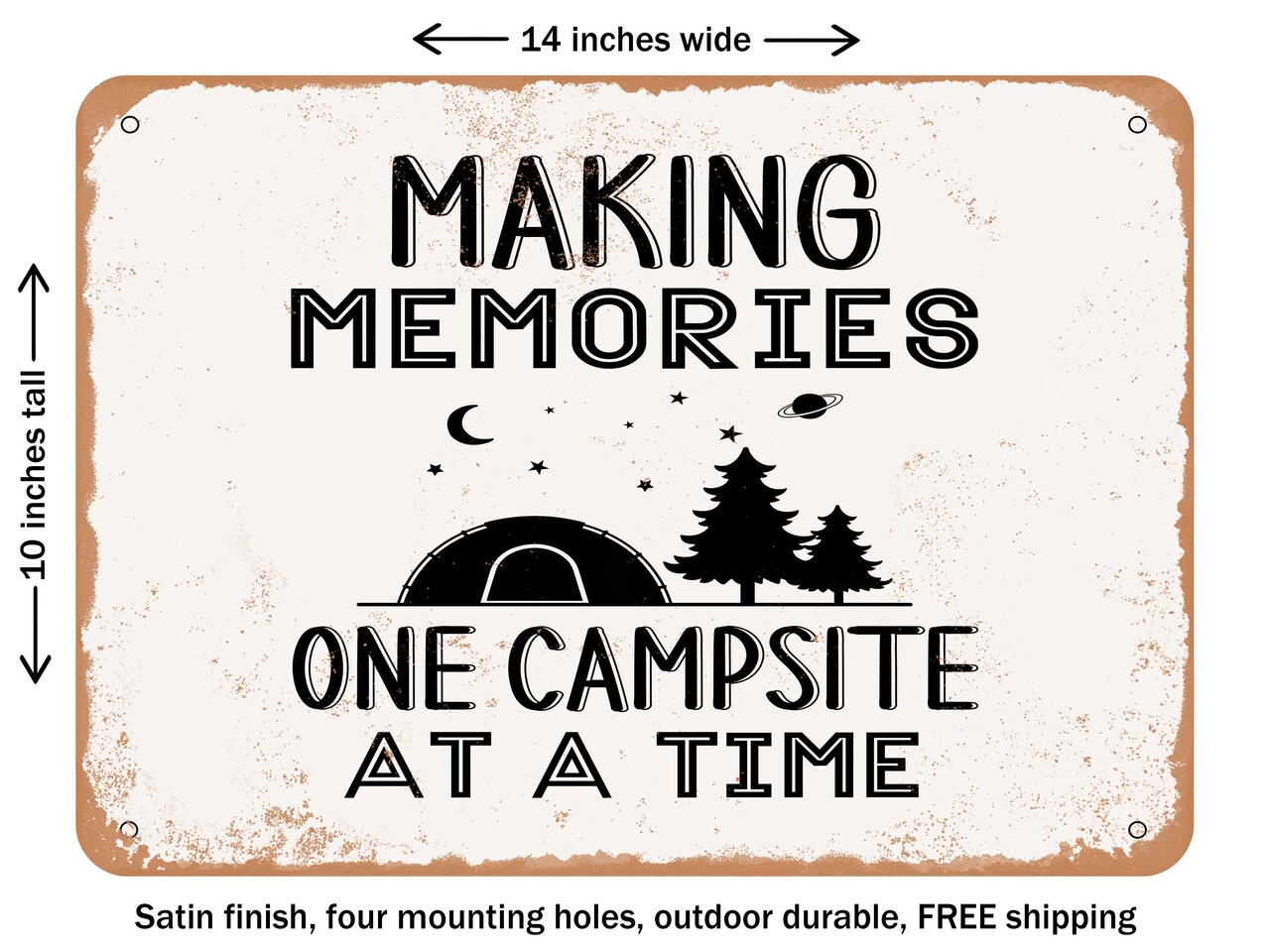 DECORATIVE METAL SIGN - Making Memories One Campsite At a Time - Vintage Rusty Look